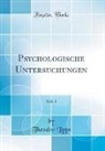Theodor Lipps - Psychologische Untersuchungen, Vol. 1 (Classic Reprint)