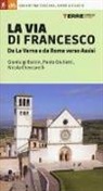 Gian Luigi Bettin, Gianluigi Bettin, Nicola Checcarelli, Paolo Giulietti - La via di Francesco. Da La Verna e da Roma verso Assisi