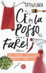 Flavia Alfano, Titty D'Attoma - Ce la posso fare! Come affrontare i piccoli disastri domestici e vivere felici