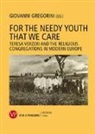 G. Gregorini - For the needy youth that we care. Teresa Verzieri and the religious congregations in modern Europe