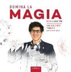 Borja Montón Rodríguez - Domina la magia : los mejores trucos para sorprender