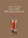 Juan Kruz Igerabide, Elena Odriozola - Cuentos del país de los vascos : ajito, sal, huevo, pájaro y titirití
