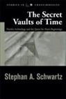 Stephan A. Schwartz, Stephen A Schwartz - Secret Vaults of Time
