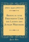 Johann August Schlettwein - Briefe an eine Freundinn U¿ber die Leiden des Jungen Werthers (Classic Reprint)