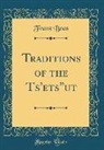 Franz Boas - Traditions of the Ts'ets'&#257;'ut (Classic Reprint)