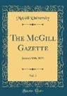 Mcgill University - The McGill Gazette, Vol. 5: January 18th, 1879 (Classic Reprint)