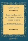 Guido Casoni - Emblemi Politici del Signor Cavalier Guido Casoni