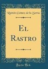 Ramon Gomez de la Serna, Ram&oacute;n G&oacute;mez de la Serna - El Rastro (Classic Reprint)