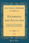 Great Britain Parliament - Estimates and Accounts, Vol. 15