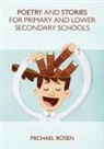 Michael Rosen - Poetry And Stories For Primary And Lower Secondary Schools
