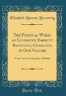 Elizabeth Barrett Browning - The Poetical Works of Elizabeth Barrett Browning, Complete in One Volume