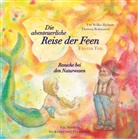Theresa Rohmund, Ut Wilke-Richert, Ute Wilke-Richert - Die abenteuerliche Reise der Feen Erster Teil Besuche bei den Naturwesen
