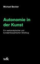 Michael Becker - Autonomie in der Kunst