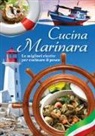 Cucina marinara. Le migliori ricette di pesce