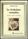 Alfredo De Paz - La rivoluzione romantica. Poetiche, estetiche, ideologie