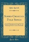 Bela Bartok, Béla Bartók - Serbo-Croatian Folk Songs