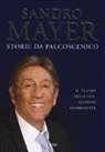 Sandro Mayer - Storie da palcoscenico
