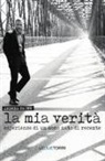 Andrea Paone - La mia verità. Esperienze di un uomo nato di recente
