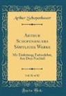 Arthur Schopenhauer - Arthur Schopenhauers Sämtliche Werke, Vol. 12 of 12