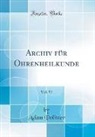Adam Politzer - Archiv für Ohrenheilkunde, Vol. 51 (Classic Reprint)
