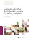 Carlos Espino Bermell - La prueba caligráfica desde la visión práctica del jurista y del perito
