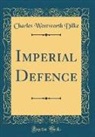 Charles Wentworth Dilke - Imperial Defence (Classic Reprint)