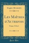 Eugene Fromentin, Eugène Fromentin - Les Maîtres d'Autrefois