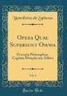 Benedictus De Spinoza - Opera Quae Supersunt Omnia, Vol. 1