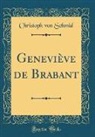 Christoph Von Schmid - Geneviève de Brabant (Classic Reprint)