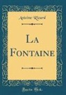 Antoine Ricard - La Fontaine (Classic Reprint)