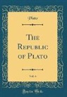 Plato, Plato Plato - The Republic of Plato, Vol. 4 (Classic Reprint)