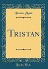 Thomas Mann - Tristan (Classic Reprint)