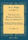 H. G. Wright - The Life and Works of Arthur Hall of Grantham