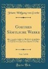 Johann Wolfgang von Goethe - Goethes Sämtliche Werke, Vol. 7 of 36