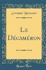 Giovanni Boccaccio - Le Décaméron (Classic Reprint)
