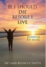Richard R Smyth, Richard R. Smyth - If I Should Die Before I Live: Meditations for Seniors