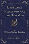 William Wallace Denslow - Denslow's Scarecrow and the Tin-Man (Classic Reprint)