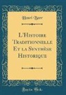 Henri Berr - L'Histoire Traditionnelle Et la Synthèse Historique (Classic Reprint)