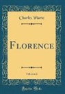 Charles Yriarte - Florence, Vol. 2 of 2 (Classic Reprint)
