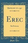 Hartmann Von Aue - Erec: Eine Erzählung (Classic Reprint)