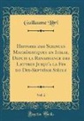 Guillaume Libri - Histoire des Sciences Mathématiques en Italie, Depuis la Renaissance des Lettres Jusqu'a la Fin du Dix-Septième Siècle, Vol. 2 (Classic Reprint)