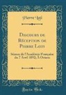Pierre Loti - Discours de Réception de Pierre Loti