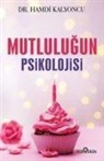 Hamdi Kalyoncu - Mutlulugun Psikolojisi