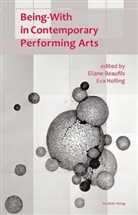 Kati Arfara, Katia Arfara, Isabell Barbéris, Isabelle Barbéris, Eliane Beaufils, Chloé Déchery... - Being-With in Contemporary Performing Arts