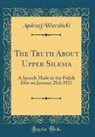 Andrzej Wierzbicki - The Truth About Upper Silesia