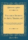 Unknown Author - Valuable Secrets in Arts, Trades, &C
