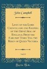 John Campbell - Lives of the Lord Chancellors and Keepers of the Great Seal of England, From the Earliest Times Till the Reign of Queen Victoria, Vol. 8 (Classic Reprint)