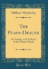 William Wycherley - The Plain-Dealer