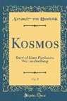 Alexander Von Humboldt - Kosmos, Vol. 2: Entwurf Einer Physischen Weltbeschreibung (Classic Reprint)