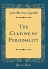John Herman Randall - The Culture of Personality (Classic Reprint)